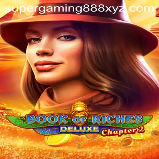 Exploring the Enchanting World of Book of Riches Deluxe Chapter 2 with SuperGaming888